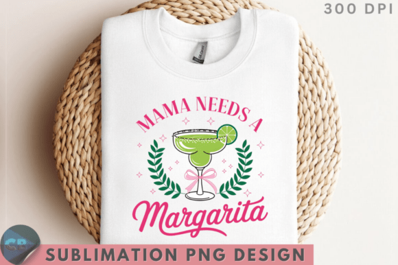 Download Mama Needs a Margarita PNG Design - Png Collection
