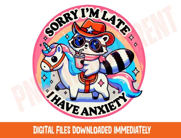 Download Sorry I'm Late I Have Anxiety Png, Trend - Png Collection